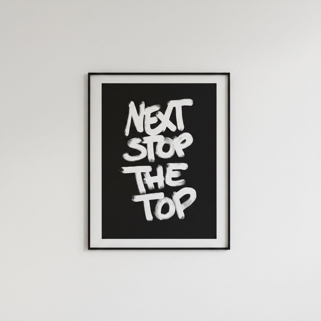 Motivasyon posterleri koleksiyonu, Next Stop The Top tipografi posteri
