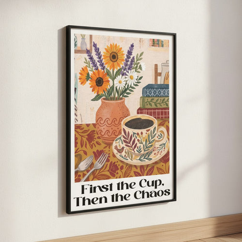 First the Cup Then the Chaos Folk Art Kahve Posteri