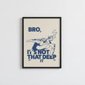 Bro Its Not That Deep Minimalist Turtle Poster