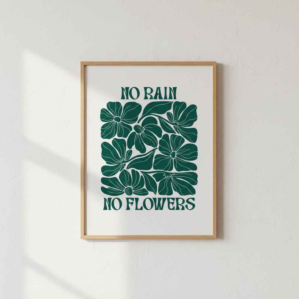Yeşil çiçekli no rain no flowers posteri, dokulu beyaz duvarda doğal ahşap çerçeveli