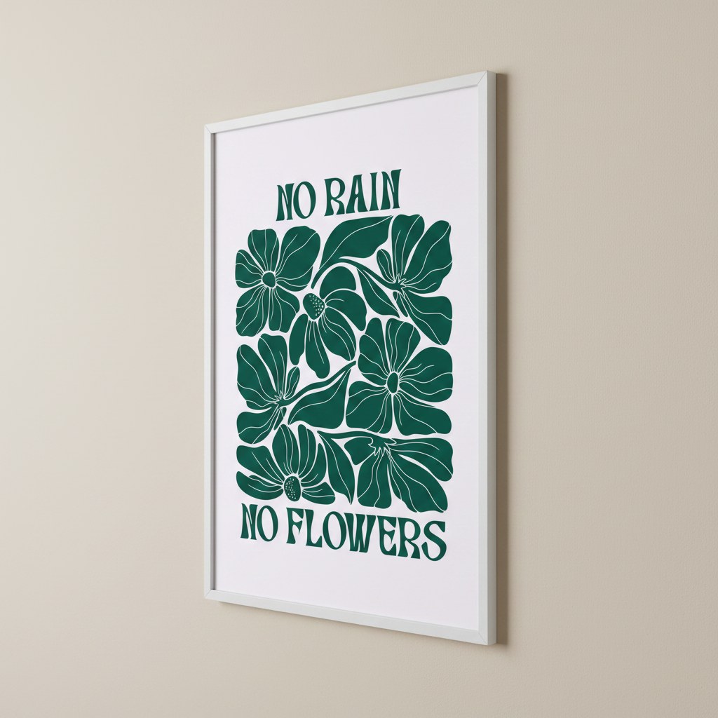 No rain no flowers yazılı yeşil çiçekli poster, bej duvarda beyaz çerçeveli