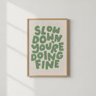 Slow Down You're Doing Fine Yeşil Tipografi Posteri