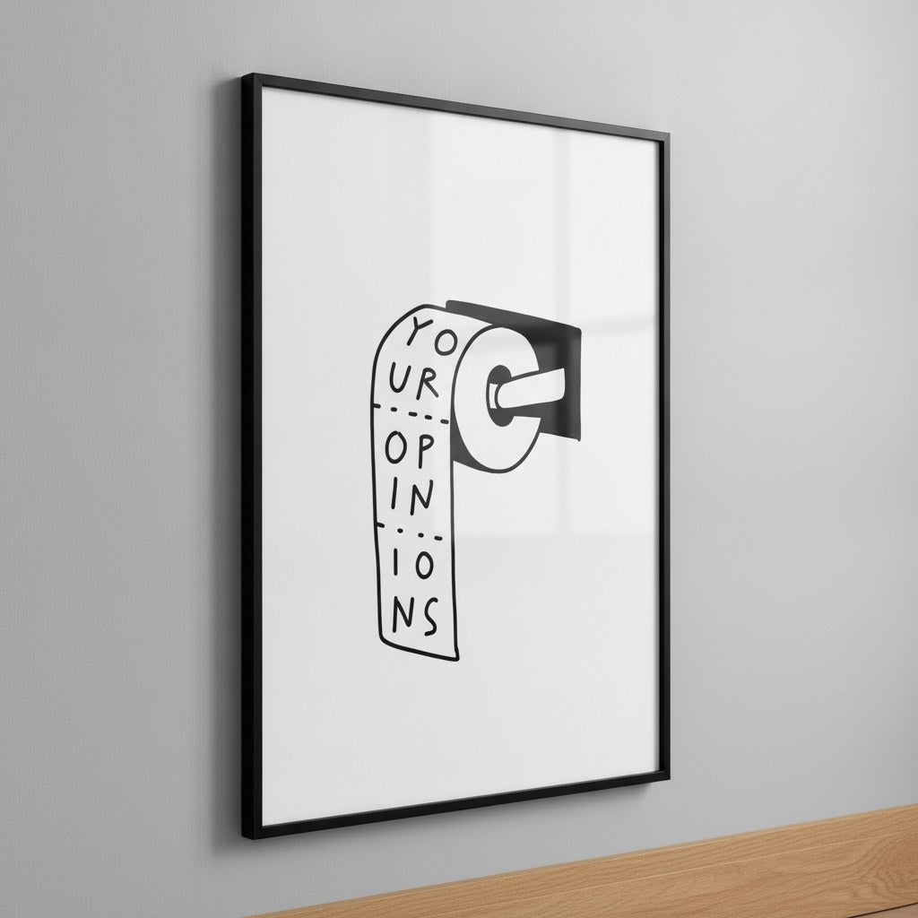 Your Opinions banyo posteri, gri duvarda ince siyah çerçeveli yandan görünüm